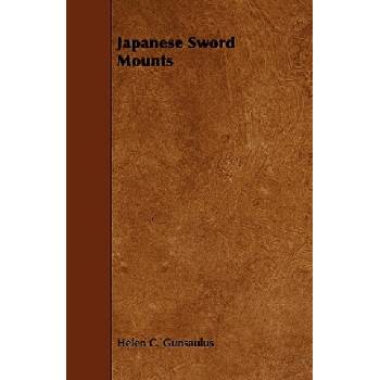Japanese Sword Mounts | Helen C. Gunsaulus