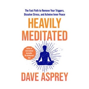 Heavily Meditated | Dave Asprey (ISBN: 9780008743321)