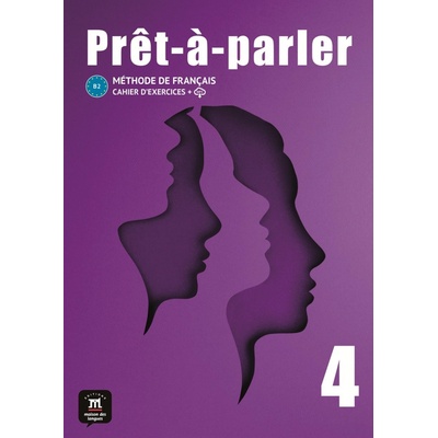 Pret-a-parler 4 (B2) - Cahier d´exercices + MP3 téléchargeables