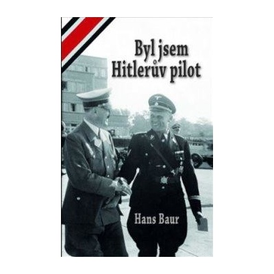 Byl jsem Hitlerův pilot