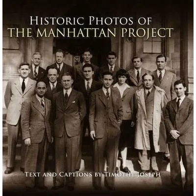 Historic Photos of the Manhattan Project