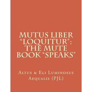 Mutus Liber "loquitur": Mute Book "speaks (ISBN: 9781499105780)