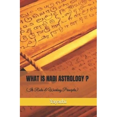 What Is Nadi Astrology ? : Its Rules and Working Principles | Shri Yayathi