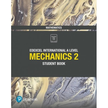 Pearson Edexcel International A Level Mathematics Mechanics 2 Student Book | Joe Skrakowski, Harry Smith