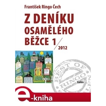 Z deníku osamělého běžce 1 /2012. Best of Ringo, sv. 3 - František Ringo Čech