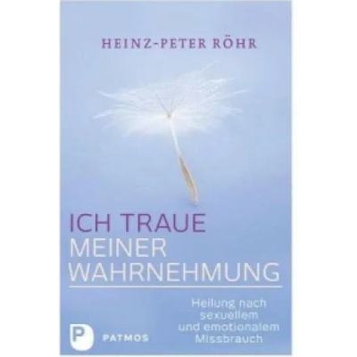 Ich traue meiner Wahrnehmung | Heinz-Peter Röhr
