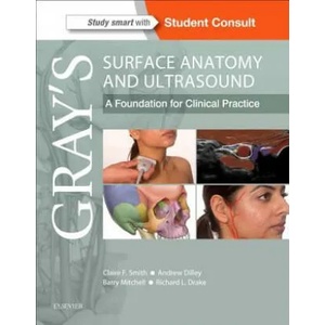 Gray's Surface Anatomy and Ultrasound | Claire France Smith, Andrew Dilley, Barry Mitchell, Richard Drake (ISBN: 9780702070181)