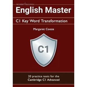 English Master C1 Key Word Transformation: 20 practice tests for the Cambridge C1 Advanced (ISBN: 9781916129757)