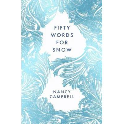 Fifty Words for Snow | CAMPBELL NANCY