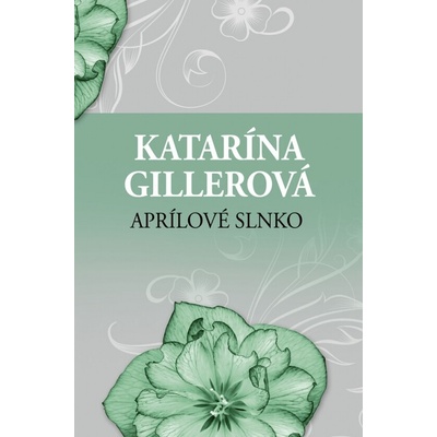 Aprílové slnko - Katarína Gillerová SK