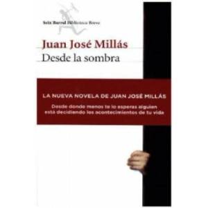 Desde la sombra | Juan José Millás (2016)