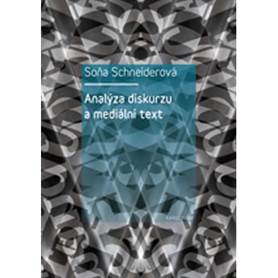 Analýza diskurzu a mediální text – Schneiderová Soňa