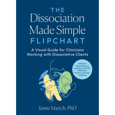 The Dissociation Made Simple Flipchart: A Visual Guide for Clinicians Working with Dissociative Clients--Addresses Disso Ciation as a Symptom of Cptsd – Hledejceny.cz