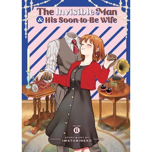 The Invisible Man and His Soon-To-Be Wife Vol. 6 (ISBN: 9798895614518)