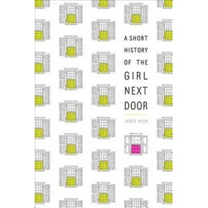 Short History of the Girl Next Door | Jared Reck (ISBN: 9781524716103)