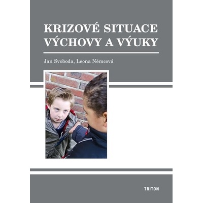 Krizové situace výchovy a výuky - Jan Svoboda, Leona Němcová