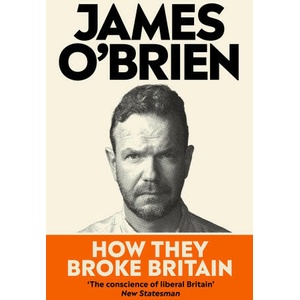 How They Broke Britain | James O'Brien (2024)