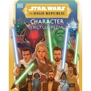 Star Wars The High Republic Character Encyclopedia | DK (2023)
