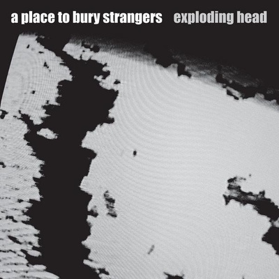 Place To Bury Strangers - Exploding Head 2022 Remastered 2 CD