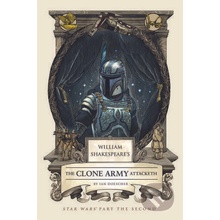 William Shakespeare's The Clone Army Attacket... - Ian Doescher