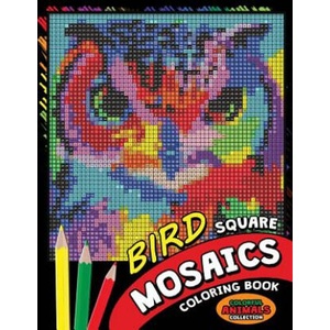 Bird Square Mosaics Coloring Book: Colorful Animals Coloring Pages Color by Number Puzzle | Kodomo Publishing (2018)