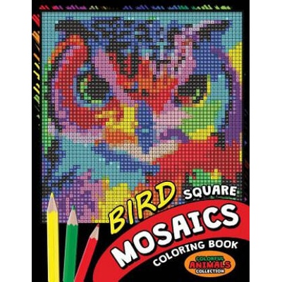 Bird Square Mosaics Coloring Book: Colorful Animals Coloring Pages Color by Number Puzzle | Kodomo Publishing