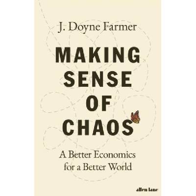 Making Sense of Chaos - J. Doyne Farmer
