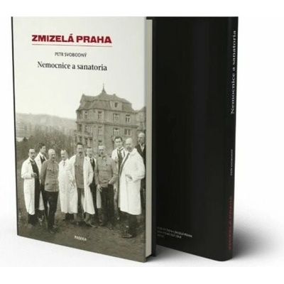 Zmizelá Praha Nemocnice a Sanatoria