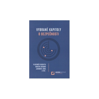 Vybrané kapitoly o bezpečnosti - Karaffa Vladimír, Hrinko Martin, Zůna Jaromír a kol.