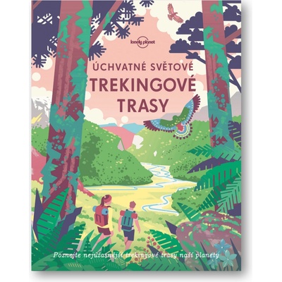 Úchvatné světové trekingové trasy - Kolektiv