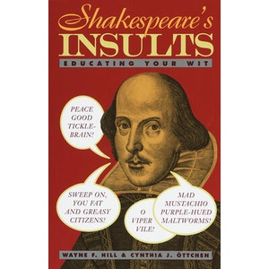 Shakespeare's Insults: Educating Your Wit | Wayne Hill, William Shakespeare, Cynthia J. Ottchen (ISBN: 9780517885390)