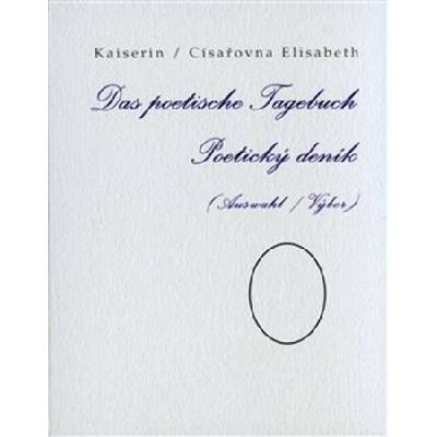Das poetische Tagebuch / Poetický deník Auswahl / Výbor