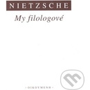 My filologové - Friedrich Nietzsche