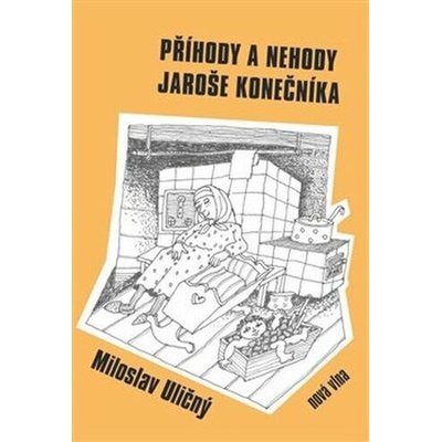 P říhody a nehody Jaroše Konečníka Miloslav Uličný
