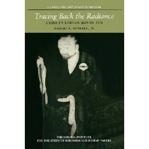 Tracing Back the Radiance | Robert E Buswell (ISBN: 9780824814274)