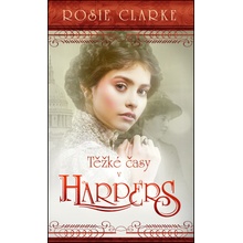 Těžké časy v Harpers - Rosie Clarke