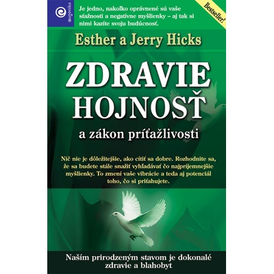 Zdravie, hojnosť a zákon príťažlivosti - Esther Hicks, Jerry Hicks