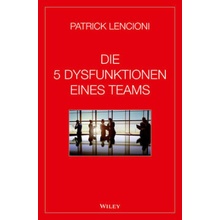 Die 5 Dysfunktionen eines Teams - Lencioni, Patrick M.