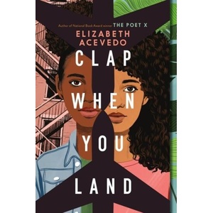 Clap When You Land (ISBN: 9780062882776)