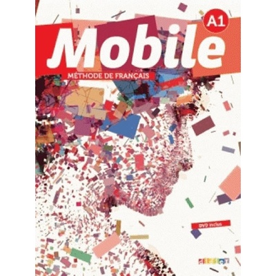 Mobile 1 A1 : Livre de l´éleve + CD + DVD-Rom