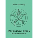 Smaragdová deska Herma Tristmegista, 2. vydání - Milan Nakonečný