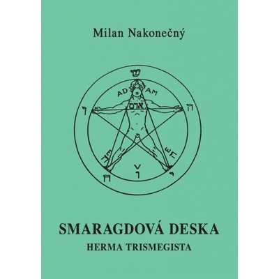 Smaragdová deska Herma Tristmegista, 2. vydání - Milan Nakonečný