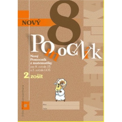 Nový pomocník z matematiky 8 – 2. časť - Iveta Kohanová, Monika Porkertová