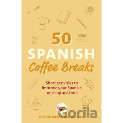 50 Spanish Coffee Breaks - Teach Yourself