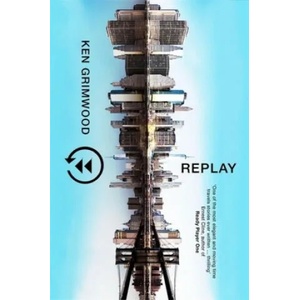 Replay | Ken Grimwood (ISBN: 9781473225602)
