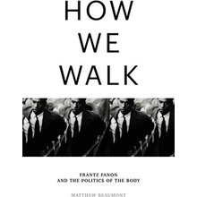How We Walk - Matthew Beaumont