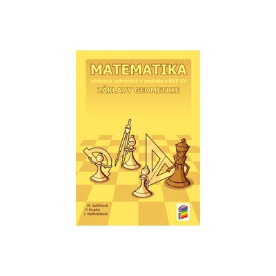 Matematika 6 Základy geometrie - Jana Nechvátalová, Michaela Jedličková, RNDr. Peter Krupka