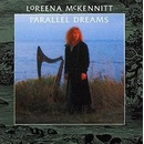 Loreena McKennitt - Parallel Dreams