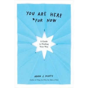 You are Here (for Now) | Adam J. (Adam J. Kurtz) Kurtz (ISBN: 9780593192184)