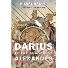 Darius in the Shadow of Alexander - Pierre Briant
